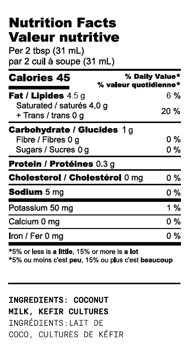 Nutrition facts and ingredients for Coconut Kefir Yogurt — per 2 tbsp (31 mL): calories 45; ingredients: coconut milk, kefir cultures.